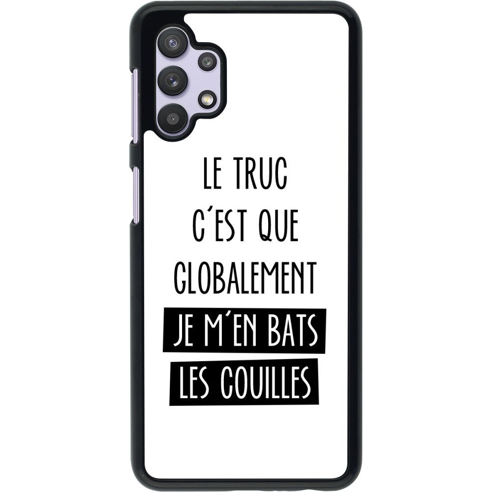 Coque Samsung Galaxy A32 5G - Le truc globalement bats les couilles