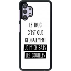 Coque Samsung Galaxy A32 5G - Le truc globalement bats les couilles