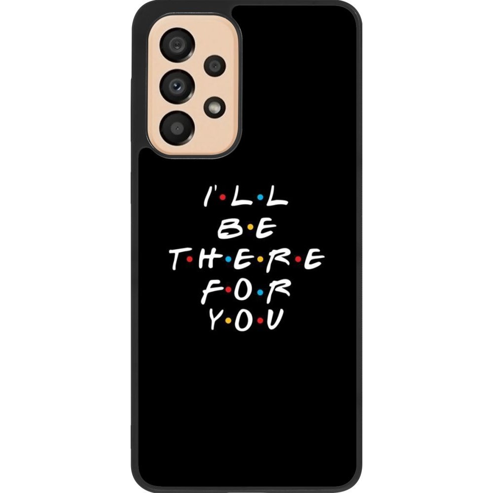 Coque Samsung Galaxy A33 5G - Silicone rigide noir Friends Be there for you