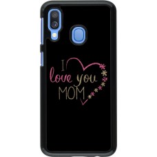 Hülle Samsung Galaxy A40 - I love you Mom