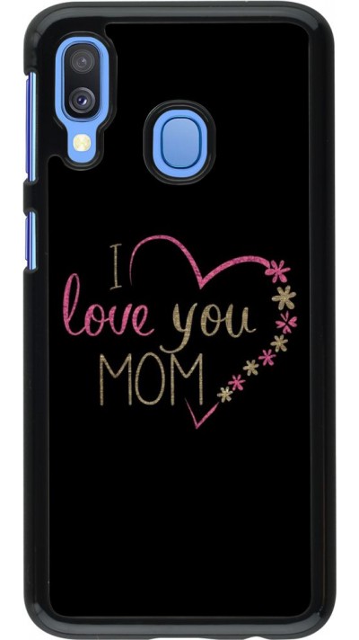 Coque Samsung Galaxy A40 - I love you Mom