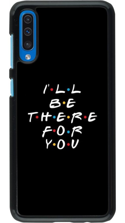 Coque Samsung Galaxy A50 - Friends Be there for you