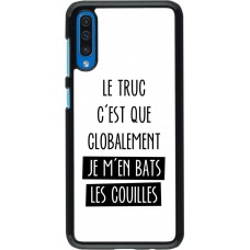 Coque Samsung Galaxy A50 - Le truc globalement bats les couilles