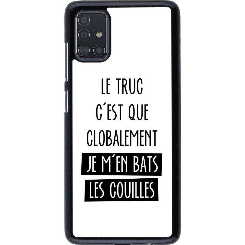 Coque Samsung Galaxy A51 - Le truc globalement bats les couilles