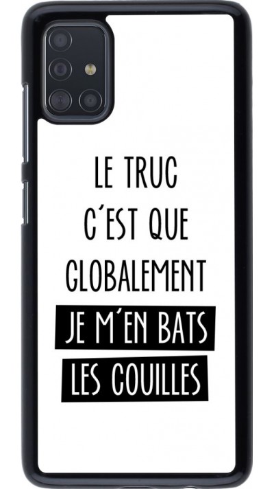 Coque Samsung Galaxy A51 - Le truc globalement bats les couilles