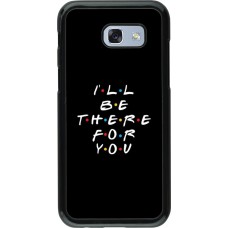 Coque Samsung Galaxy A5 (2017) - Friends Be there for you