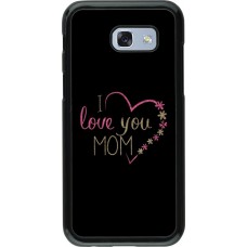 Coque Samsung Galaxy A5 (2017) - I love you Mom