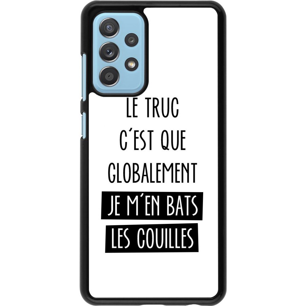 Coque Samsung Galaxy A52 5G - Le truc globalement bats les couilles