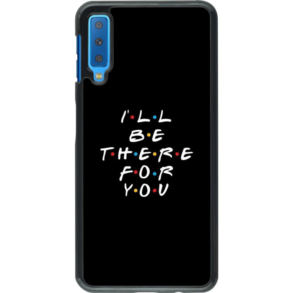Coque Samsung Galaxy A7 - Friends Be there for you