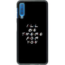 Coque Samsung Galaxy A7 - Friends Be there for you