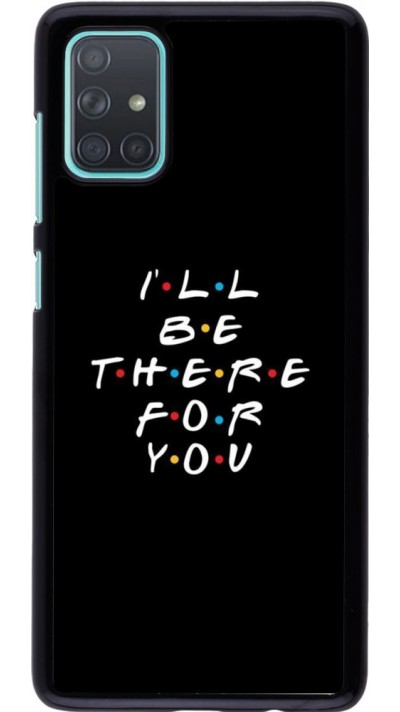 Coque Samsung Galaxy A71 - Friends Be there for you
