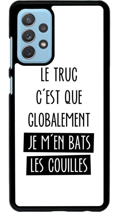 Coque Samsung Galaxy A72 - Le truc globalement bats les couilles