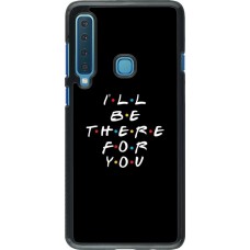 Coque Samsung Galaxy A9 - Friends Be there for you