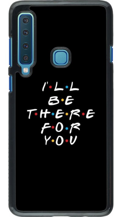Coque Samsung Galaxy A9 - Friends Be there for you