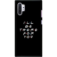 Coque Samsung Galaxy Note 10+ - Friends Be there for you