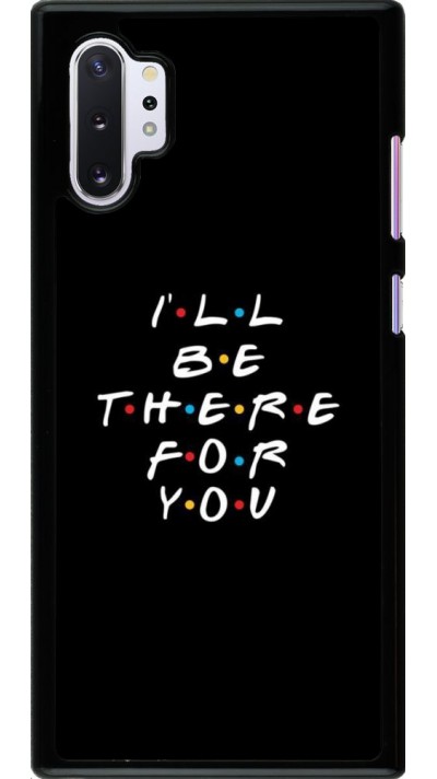Coque Samsung Galaxy Note 10+ - Friends Be there for you