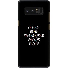 Hülle Samsung Galaxy Note8 - Friends Be there for you