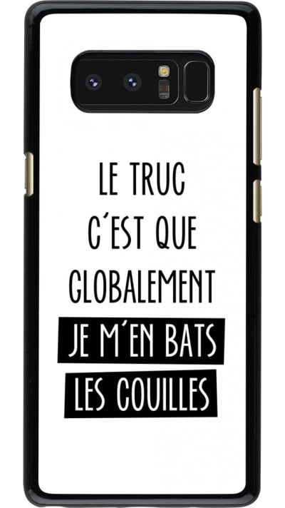 Coque Samsung Galaxy Note8 - Le truc globalement bats les couilles