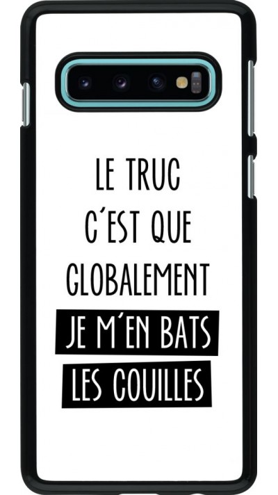 Coque Samsung Galaxy S10 - Le truc globalement bats les couilles