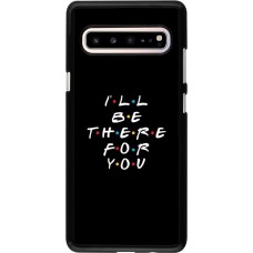 Coque Samsung Galaxy S10 5G - Friends Be there for you