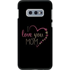 Coque Samsung Galaxy S10e - I love you Mom