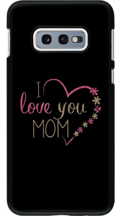 Coque Samsung Galaxy S10e - I love you Mom