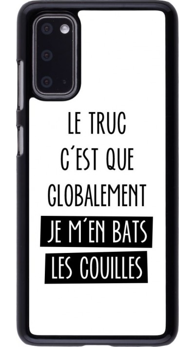 Coque Samsung Galaxy S20 - Le truc globalement bats les couilles