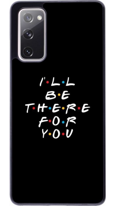 Coque Samsung Galaxy S20 FE - Friends Be there for you