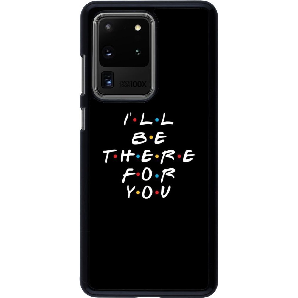 Coque Samsung Galaxy S20 Ultra - Friends Be there for you