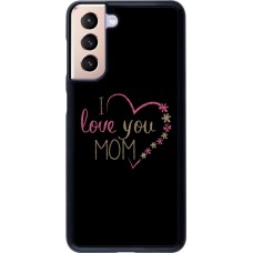 Hülle Samsung Galaxy S21 5G - I love you Mom