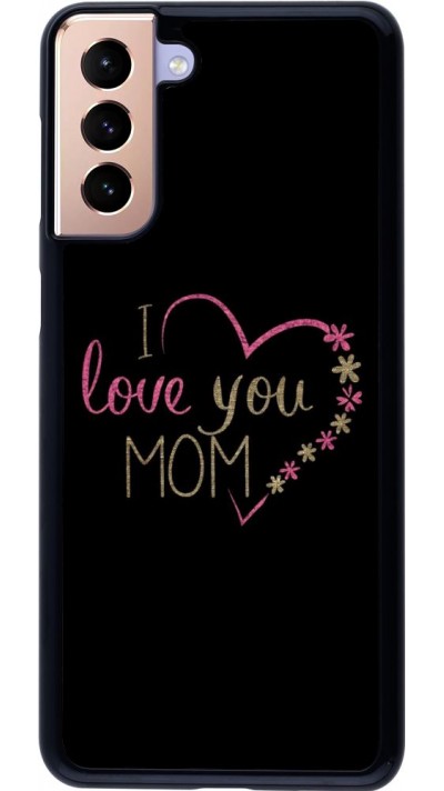 Hülle Samsung Galaxy S21+ 5G - I love you Mom