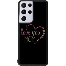 Coque Samsung Galaxy S21 Ultra 5G - Silicone rigide noir I love you Mom