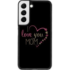 Coque Samsung Galaxy S22 - I love you Mom