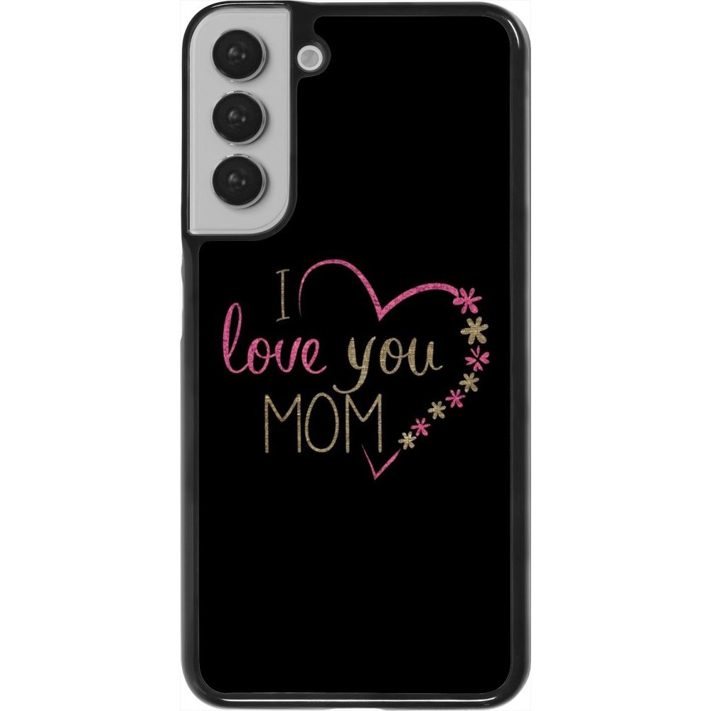 Coque Samsung Galaxy S22+ - I love you Mom