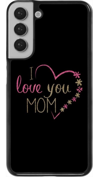 Hülle Samsung Galaxy S22+ - I love you Mom