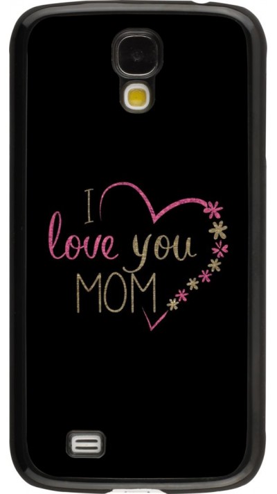 Coque Samsung Galaxy S4 - I love you Mom
