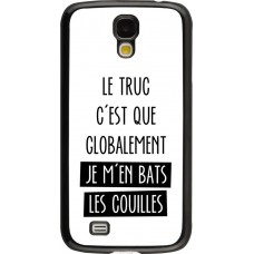 Coque Samsung Galaxy S4 - Le truc globalement bats les couilles