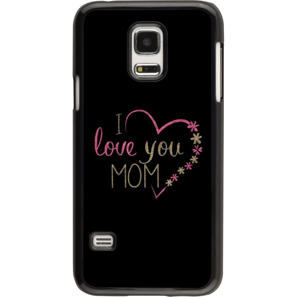 Coque Samsung Galaxy S5 Mini - I love you Mom