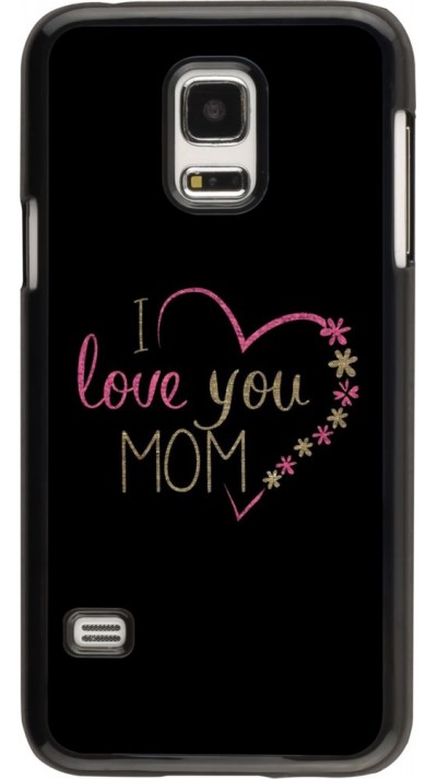 Coque Samsung Galaxy S5 Mini - I love you Mom