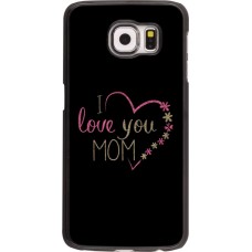 Hülle Samsung Galaxy S6 - I love you Mom