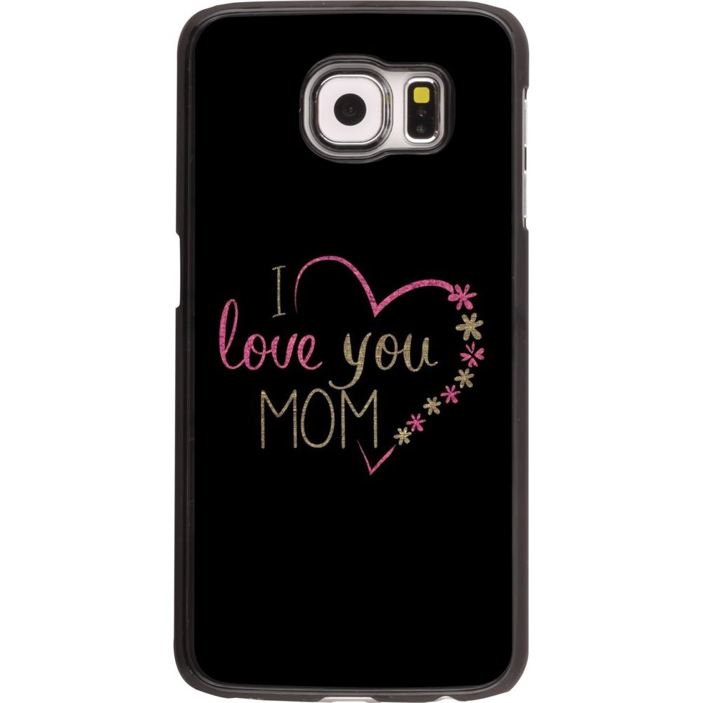 Coque Samsung Galaxy S6 edge - I love you Mom