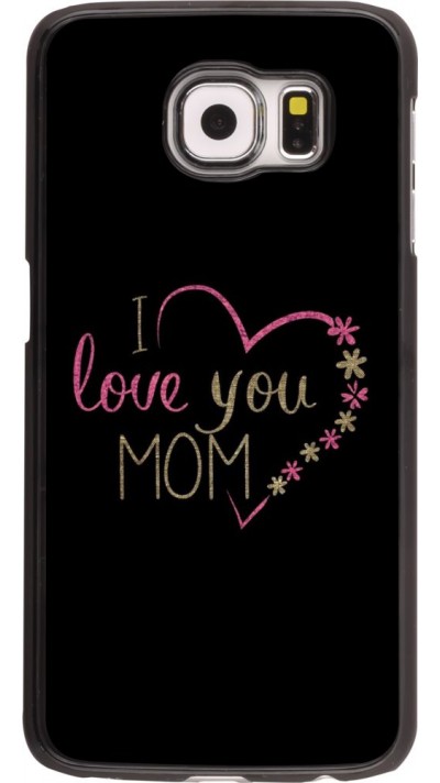 Coque Samsung Galaxy S6 edge - I love you Mom