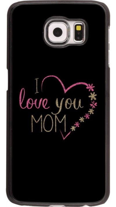 Hülle Samsung Galaxy S6 edge - I love you Mom