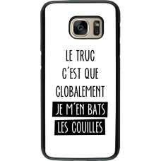 Coque Samsung Galaxy S7 - Le truc globalement bats les couilles