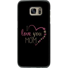 Coque Samsung Galaxy S7 edge - I love you Mom