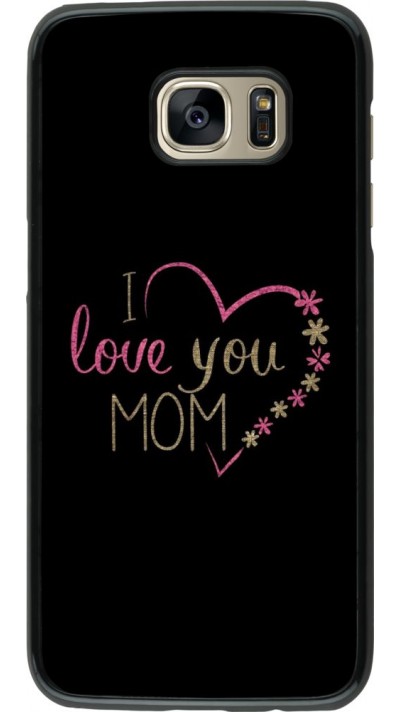 Coque Samsung Galaxy S7 edge - I love you Mom