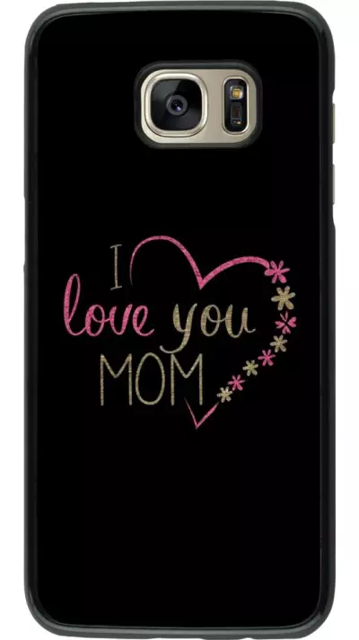 Coque Samsung Galaxy S7 edge - I love you Mom