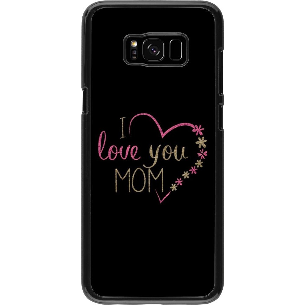 Hülle Samsung Galaxy S8+ - I love you Mom