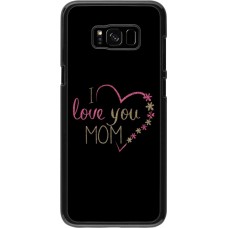 Coque Samsung Galaxy S8+ - I love you Mom