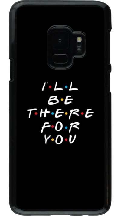 Coque Samsung Galaxy S9 - Friends Be there for you